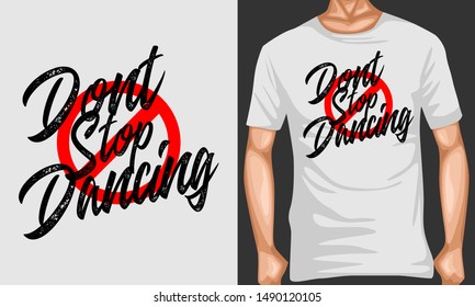 don't stop dancing. inspiration and motivational typography quotes for t-shirt and poster design illustration - vector
