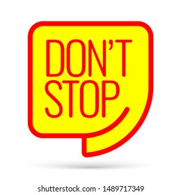 Don't stop. Design element for poster, banner, greeting card. Vector illustration