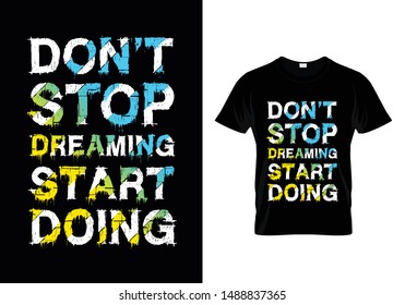Dont Stop Dreaming Start Doing Typography Stock Vector (Royalty Free ...