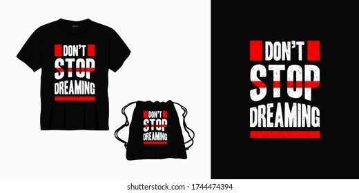 "don't stop dreaming" typography lettering design for t-shirt, bag or merchandise
