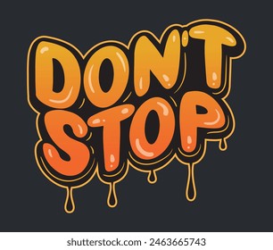 Don't Stop graffiti art typography t shirt design