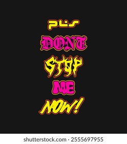 don't stop me typography. graffiti style slogan hand drawn vector illustration on black background