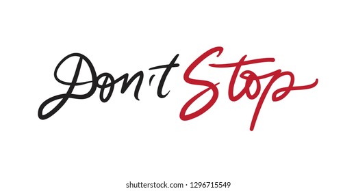 Don't stop. Motivation quote for your designposters, illustration