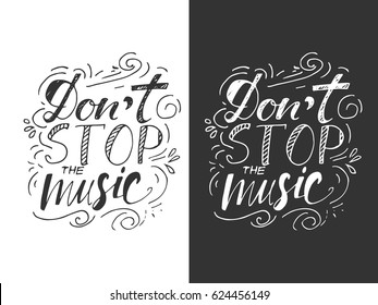 Don't stop the music. Hand lettering and custom typography for your designs: t-shirts, bags, for posters, invitations, cards, etc.