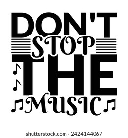 Don't stop the music. headphones on grunge background. design element for poster, t shirt, Music t-shirt design , music t shirt template.