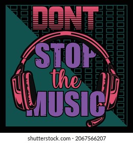 Don't stop the music
typography t shirt designs