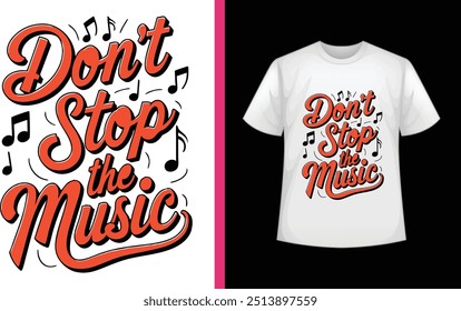 don't stop the music typography t-shirt design with music vector..