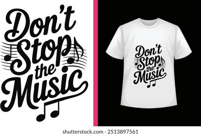 don't stop the music typography t-shirt design with music vector..