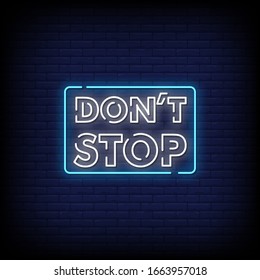 Don't Stop Neon Signs Style Text Vector