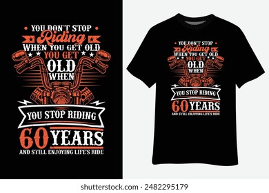 Don't Stop Riding When You Get Old Motorcycle 60th Birthday T-Shirt 