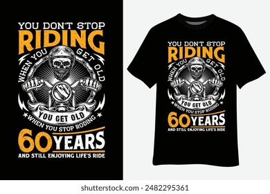 No dejes de montar cuando te pongas la vieja camiseta del 60 cumpleaños de la motocicleta 