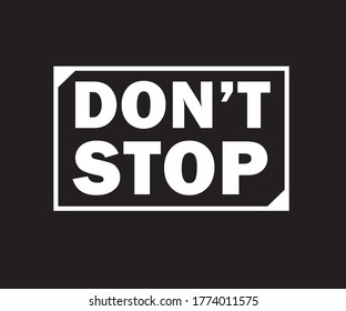 dont stop t shrit design eps
