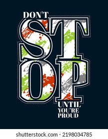 Bleiben Sie nicht lange zurück, bis stolze, moderne und motivierende Zitate aus Typografie-Slogan. Farbige abstrakte Design-Vektorgrafik für Print-T-Shirt, Apparels, Typografie, Hintergrund, Poster und andere Verwendungszwecke.