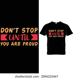 No te detengas hasta que estés orgulloso de la camiseta