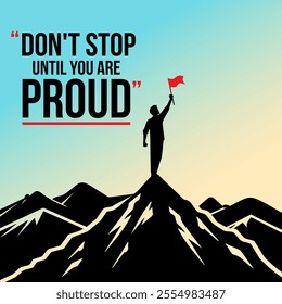 Don't Stop Until you are proud. Daily Quotes, Inspirational Quotes Poster, Wall Mural, Wall art