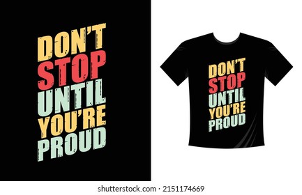 don't stop until you're ppround custom T Shirt Design vector svg