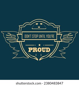 don't stop until you're proud t shirt design motivational quotes,motivational t shirt design logo type.