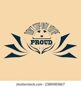 don't stop until you're proud t shirt design motivational quotes,motivational t shirt design logo type.
