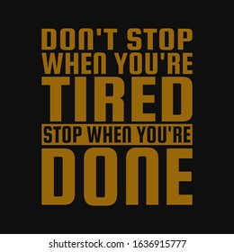 Dont Stop When Youre Tired Stop Stock Vector (Royalty Free) 1636915777 ...