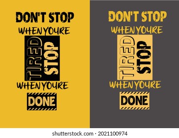 Don't stop when youre tired stop when youre done vector t-shirt design