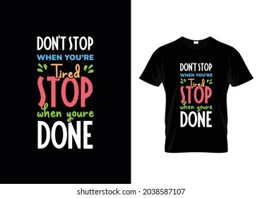 Don't Stop When You're tired stop when you're don print Ready T Shirt Design template