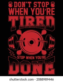 No pares cuando estés cansada cuando hayas terminado de diseñar camisetas | Diseño de camisetas de fitness