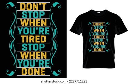Don't Stop When You're Tired Stop When You Are Done