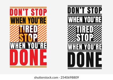 Don't stop when you're tired, stop when you're done: Uplifting Vector Illustration for Daily Motivation
