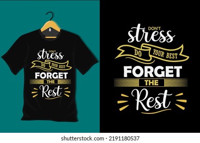 Dont Stress Do Your Best Forget the Rest T Shirt Design