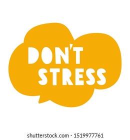 Don't stress. Hand drawn vector lettering illustration on white background. 