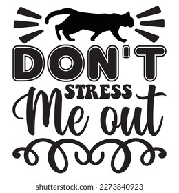 Don't Stress Me out T-Shirt Design Vector File