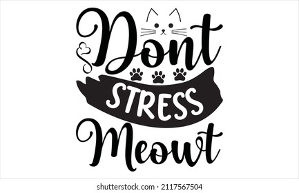  dont stress meowt -  Cute cat poster with lettering
