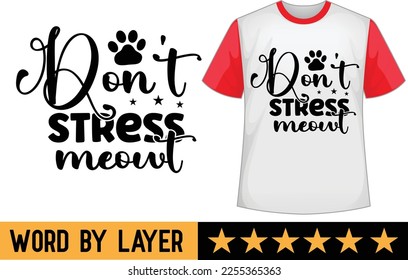 Don't Stress Meowt svg t shirt design