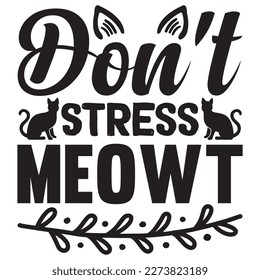 Don't Stress Meowt T-Shirt Design Vector File