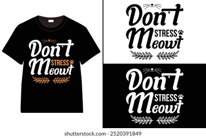 Don't Stress Meowt T-shirt design, cat typography t-shirt design, Cat day t shirt design