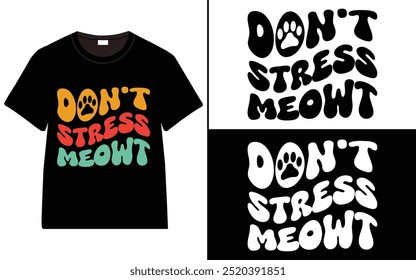 Don't Stress Meowt T-shirt design, cat typography t-shirt design, Cat day t shirt design