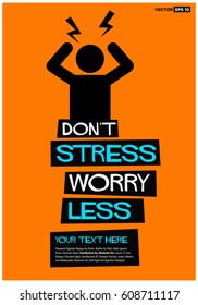 Don't Stress Worry Less Poster With Text Box Template