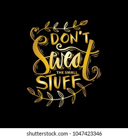 Don't sweat the small stuff lettering
