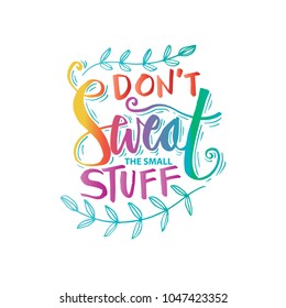 Don't sweat the small stuff lettering