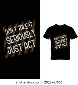 Nimm es nicht ernst, nur tshirt zu tun 