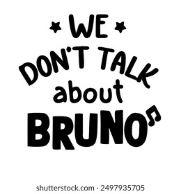 don't talk about bruno text design 