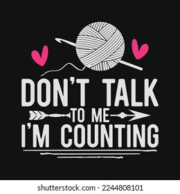 Don't Talk Counting Crochet funny t-shirt design