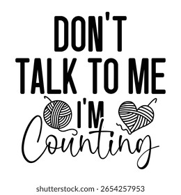 
Don't Talk To Me I'm Counting T shirt Design Lover