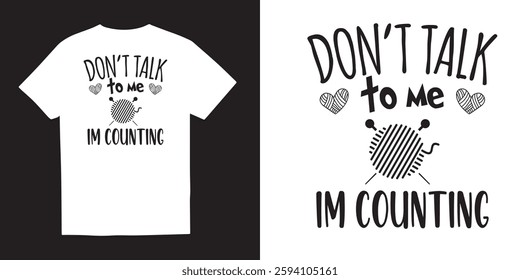 Dont talk to me im counting crochet tshirt design, Crochet quotes design,Hook tshirt idea, Knitting vector, yarn vector, Cricut,Silhouette, crochet design bundle