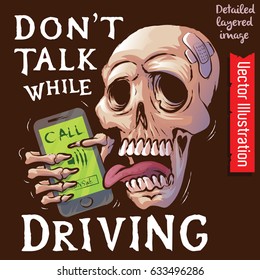 Don't talk while driving! Skeleton talking on the phone driving a car. Skull is talking on the phone. Social advertising. Danger of using your phone. Layered vector illustration.