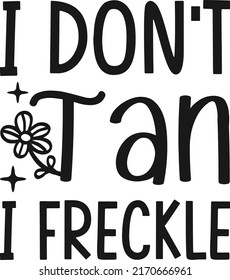 I Don't Tan, I Freckle