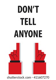 DON'T TELL ANYONE typography vector illustration