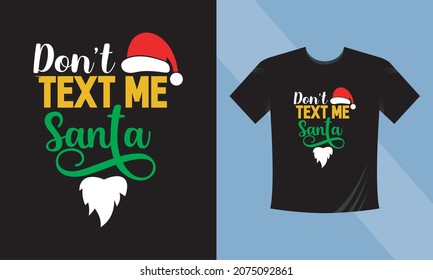 Don't Text Me Santa. Print Ready Christmas Lettering T-Shirt Template