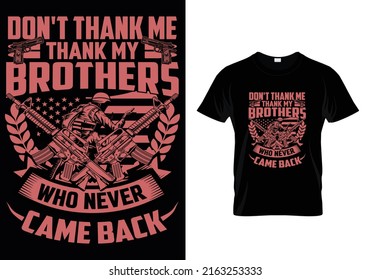 DON'T THANK ME THANK MY BROTHERS TITLE ( VETERANS DAY ) T-SHIRT DESIGN