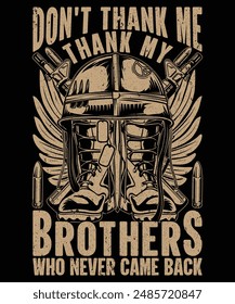 DON'T THANK ME THANK MY BROTHERS WHO NEVER CAME BACK